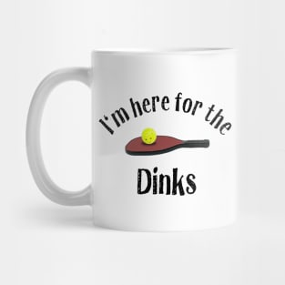 Pickleball, I'm Here for the Dinks Mug